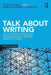 Talk about Writing: The Tutoring Strategies of Experienced Writing Center Tutors by Jo Mackiewicz