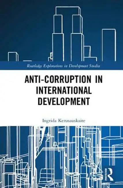Anti-Corruption in International Development by Ingrida Kerusauskaite