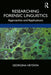 Researching Forensic Linguistics: Approaches and Applications by Heydon