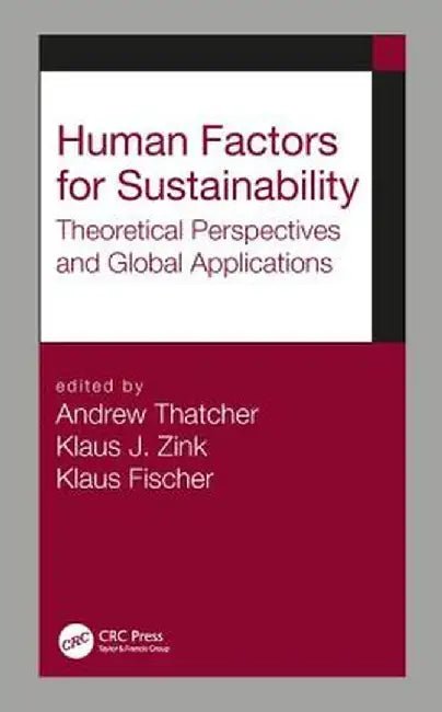 Human Factors for Sustainability: Theoretical Perspectives and Global Applications by Andrew Thatcher