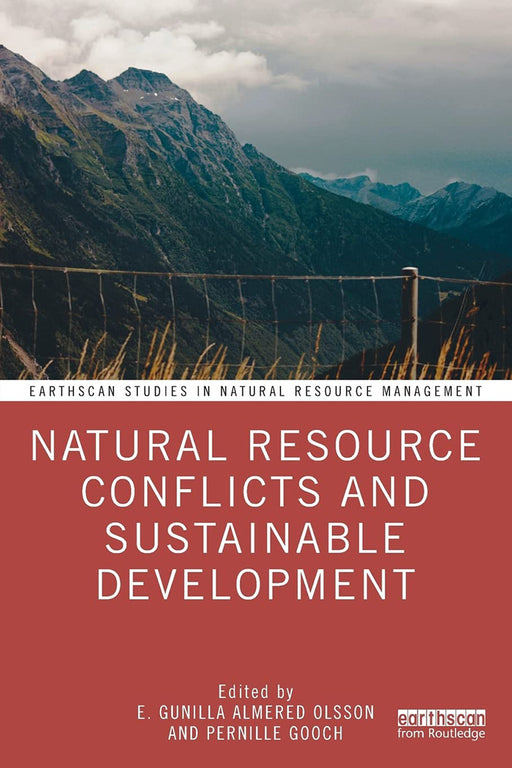 Natural Resource Conflicts and Sustainable Development by Gunilla Almered Olsson