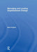Managing and Leading Organizational Change by Mark Hughes