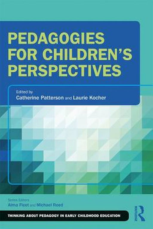 Pedagogies for Childrens Perspectives by Laurie L. M. Kocher