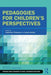 Pedagogies for Childrens Perspectives by Laurie L. M. Kocher