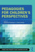 Pedagogies for Childrens Perspectives by Laurie L. M. Kocher