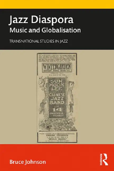 Jazz Diaspora: New Approaches to Music and Globalisation by Bruce Johnson