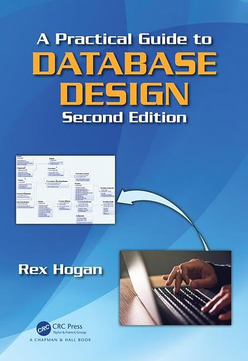 A Practical Guide to Database Design by HOGAN