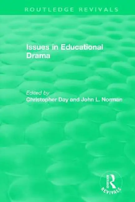 Issues in Educational Drama (1983) by Christopher Day