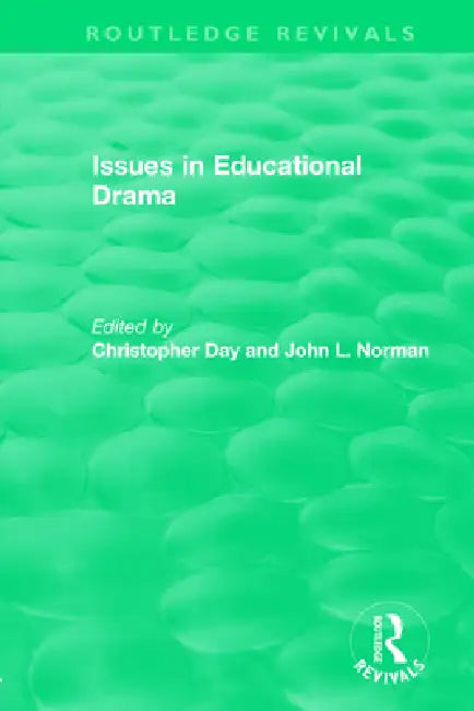 Issues in Educational Drama (1983) by Christopher Day