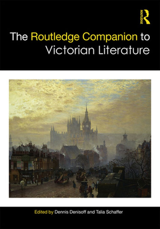 The Routledge Companoin to Victorian Literature by Denisoff Dennis