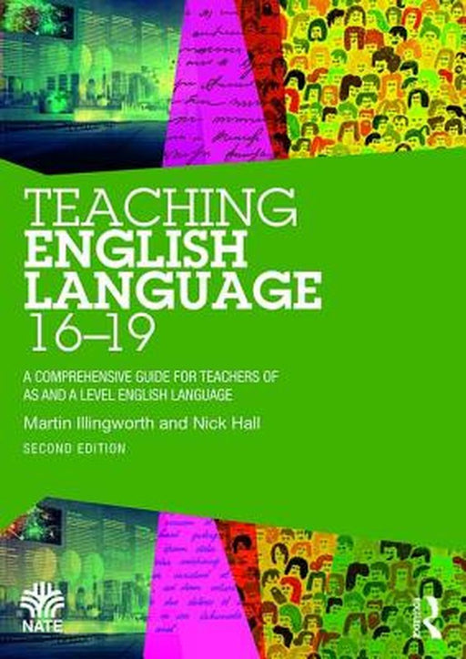 Teaching English Language 16-19: A Level English Language by Illingworth