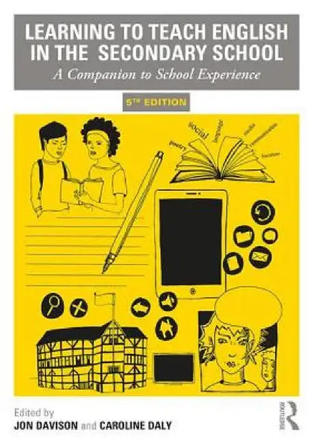 Learning to Teach English in the Secondary School by Jon Davison