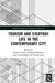 Tourism and Everyday Life in the Contemporary City by Thomas Frisch