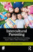 Intercultural Parenting: How Eastern and Western Parenting Styles Affect Child Development by Koong Hean Foo