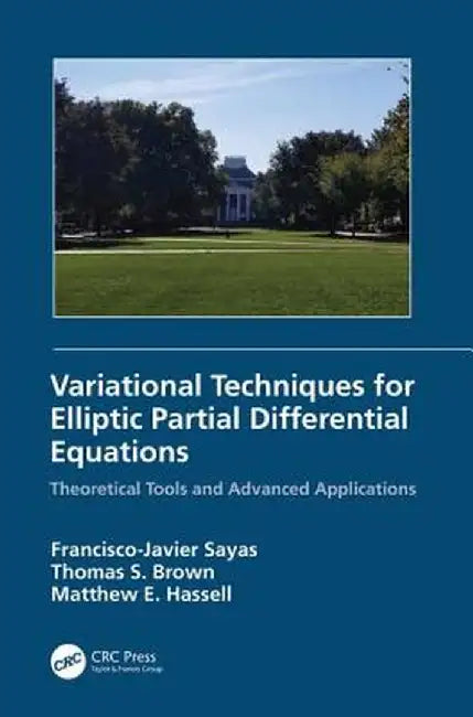 Variational Techniques for Elliptic Partial Differential Equations by Sayas