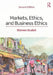 Markets, Ethics, and Business Ethics by Steven Scalet