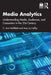 Media Analytics: Understanding Media, Audiences, and Consumers in the 21st Century by C. Ann Hollifield