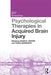 Psychological Therapies in Acquired Brain Injury by Giles N. Yeates