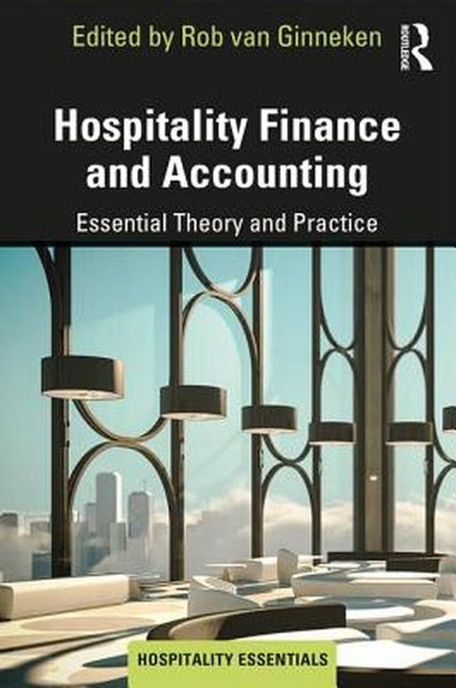 Hospitality Finance and Accounting by Rob Van Ginneken