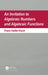 An Invitation to Algebraic Numbers and Algebraic Functions by Franz Halter-Koch