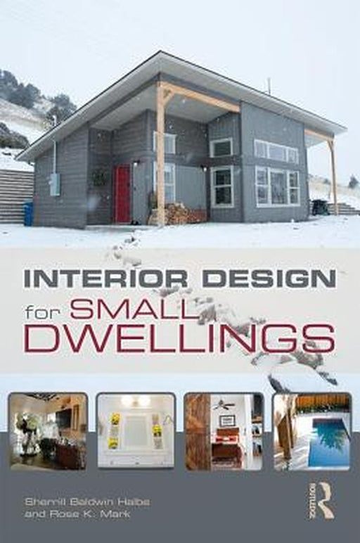 Interior Design for Small Dwellings by Sherrill Baldwin Halbe