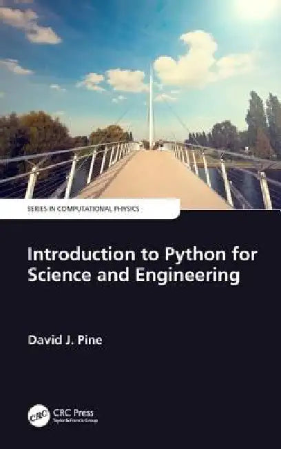 Introduction to Python for Science and Engineering by David J. Pine