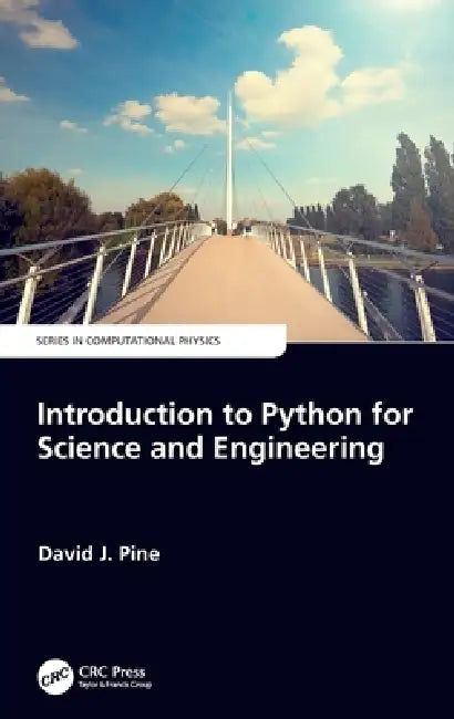 Introduction to Python for Science and Engineering by David J. Pine