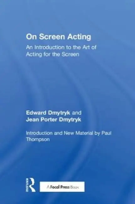 On Screen Acting: An Introduction to the Art of Acting for the Screen by Edward Dmytryk