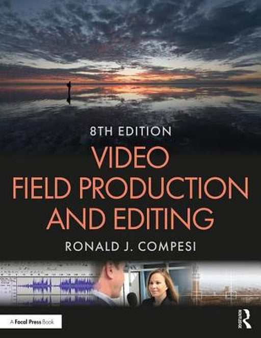 Video Field Production and Editing: by Compesi