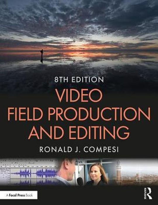 Video Field Production and Editing: by Compesi