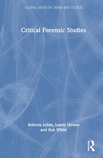Critical Forensic Studies by Roberta Julian