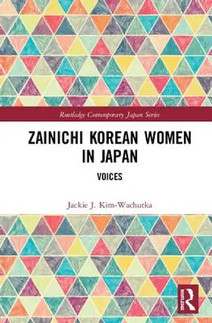 Zainichi Korean Women in Japan: Voices by Jackie J. Kim-Wachutka