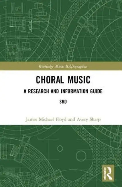 Choral Music: A Research and Information Guide by James Michael Floyd