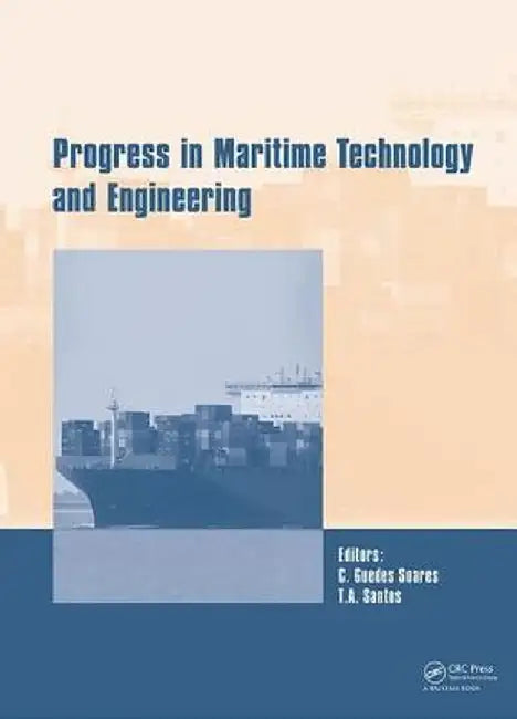 Progress in Maritime Technology and Engineering: Proceedings of the 4th International Conference on Maritime Technology and Engineering (Martech 2018) by Carlos Guedes Soares