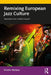 Remixing European Jazz Culture by Kristin McGee