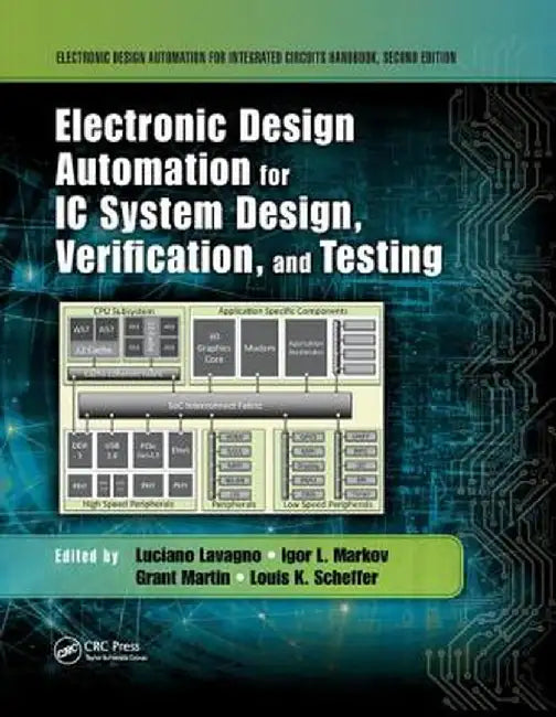 Electronic Design Automation for IC System Design, Verification, and Testing by Luciano Lavagno