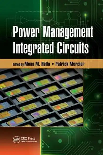 Power Management Integrated Circuits by Mona M. Hella