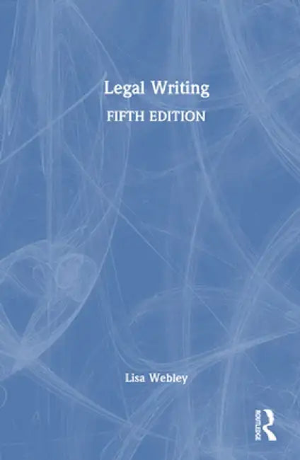 Legal Writing by Lisa Webley