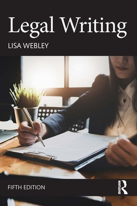 Legal Writing by Webley, Lisa