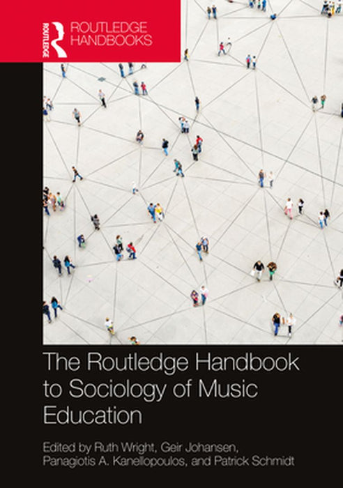 The Routledge Handbook to Sociology of Music Education by Ruth Wright