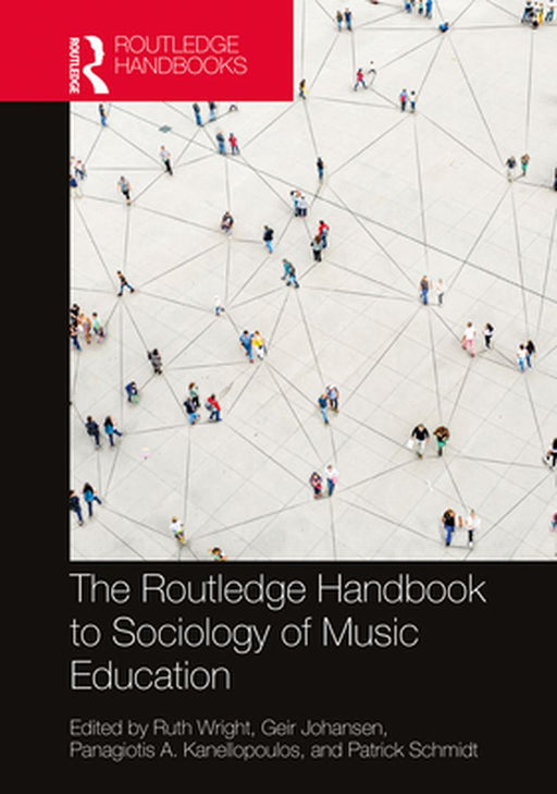 The Routledge Handbook to Sociology of Music Education by Ruth Wright