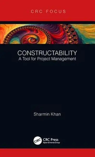 Constructability: A Tool for Project Management by Sharmin Khan
