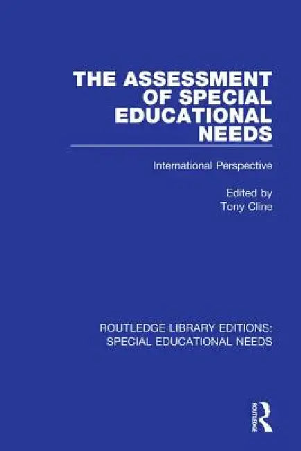 The Assessment of Special Educational Needs: International Perspective by Tony Cline