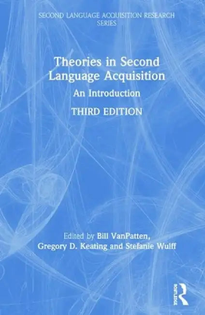 Theories in Second Language Acquisition: An Introduction by Bill VanPatten