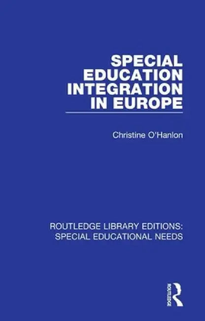 Special Education Integration in Europe by Christine O'Hanlon