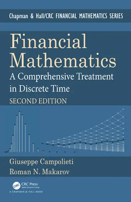 Financial Mathematics: A Comprehensive Treatment in Discrete Time by Giuseppe Campolieti