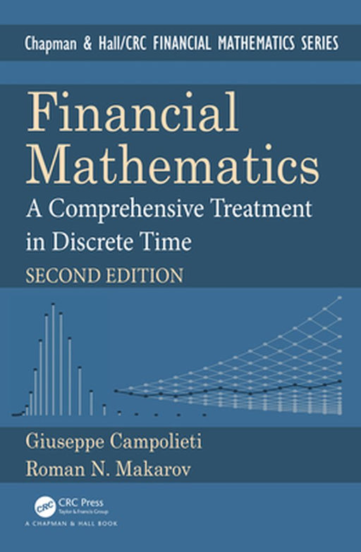 Financial Mathematics: A Comprehensive Treatment in Discrete Time by Giuseppe Campolieti