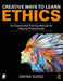 Creative Ways to Learn Ethics: An Experiential Training Manual for Helping Professionals by Dayna Guido