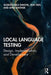 Local Language Testing: Design, Implementation, and Development by Slobodanka Dimova