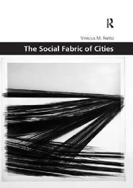 The Social Fabric of Cities by Netto Vinicius